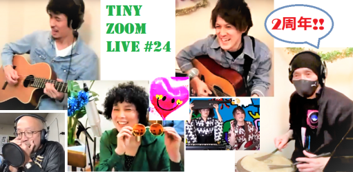 2022/3/9 @Tiny Zoom Live #24